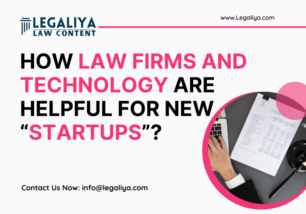 How law firms and technology are helpful for new startups?