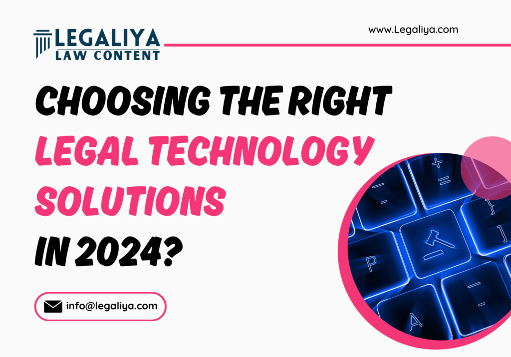 How to Choose the Right Legal Technology Solutions in 2024?